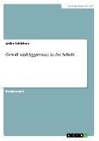 Gewalt und Aggression in der Schule