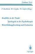 Teil 1 Konflikte in der Triade Teil 2 Spielregeln in der Psychotherapie Teil 3 Weiterbildungsforschung und Evaluation