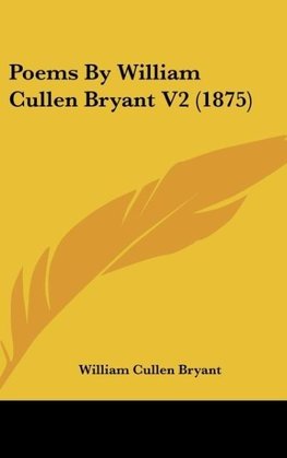 Poems By William Cullen Bryant V2 (1875)