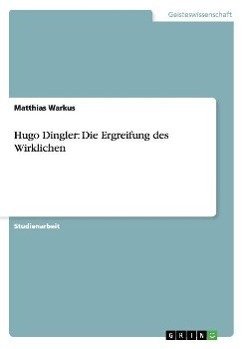 Hugo Dingler: Die Ergreifung des Wirklichen