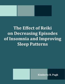 The Effect of Reiki on Decreasing Episodes of Insomnia and Improving Sleep Patterns