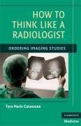 How to Think Like a Radiologist