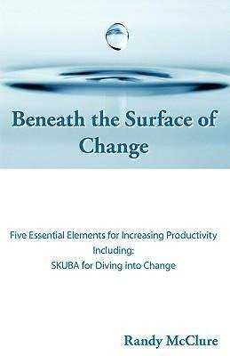 Beneath the Surface of Change