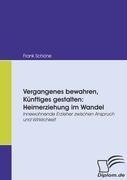 Vergangenes bewahren, Künftiges gestalten: Heimerziehung im Wandel