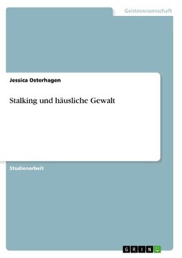 Stalking und häusliche Gewalt