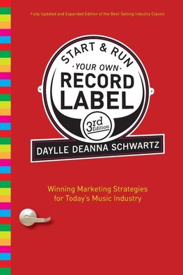 Start and Run Your Own Record Label, Third Edition