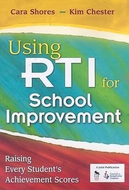 Shores, C: Using RTI for School Improvement