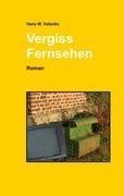 Vergiss Fernsehen