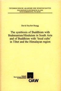 The symbiosis of Buddhism with Brahmanism/Hinduism in South Asia and of Buddhism with "local cults" in Tibet and the Himalayan region