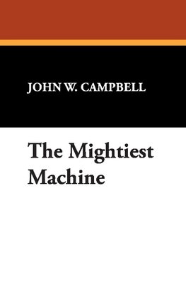 The Mightiest Machine