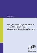 Die gemeinnützige GmbH vor dem Hintergrund des Steuer- und Gesellschaftsrechts