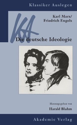 Karl Marx / Friedrich Engels: Die deutsche Ideologie