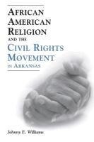 African American Religion and the Civil Rights Movement in Arkansas