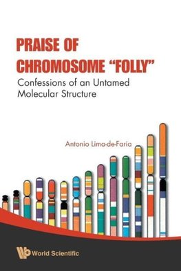 Praise of Chromosome "Folly"