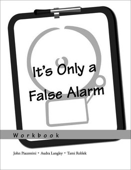 Piacentini, J: It's Only a False Alarm: Workbook