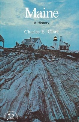 Clark, C: Maine - A History