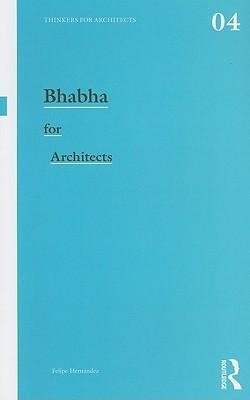 Hernàndez, F: Bhabha for Architects