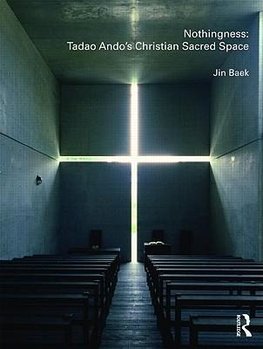 Baek, J: Nothingness: Tadao Ando's Christian Sacred Space