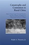 Thaxton, J: Catastrophe and Contention in Rural China