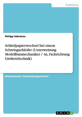 Schleifpapierwechsel bei einem Schwingschleifer (Unterweisung Modellbaumechaniker / -in, Fachrichtung Gießereitechnik)