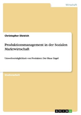 Produktionsmanagement in der Sozialen Marktwirtschaft