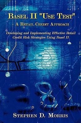 The Basel II "Use Test" - A Retail Credit Approach