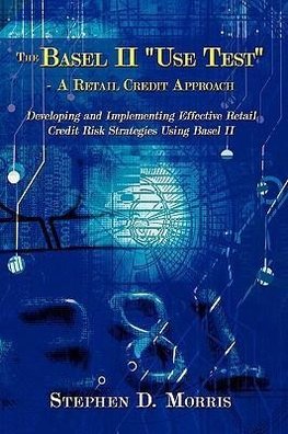 The Basel II "Use Test" - A Retail Credit Approach