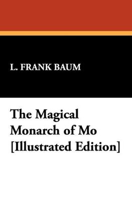 The Magical Monarch of Mo [Illustrated Edition]