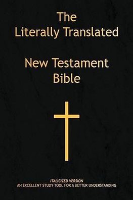 The Literally Translated New Testament Bible