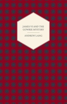 James VI and the Gowrie Mystery