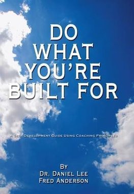 Do What You're Built for