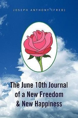 The June 10th Journal of a New Freedom & New Happiness