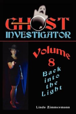 Ghost investigator Volume 8