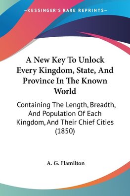 A New Key To Unlock Every Kingdom, State, And Province In The Known World