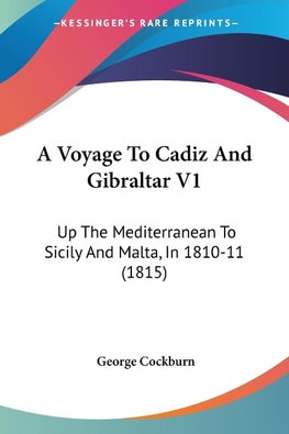 A Voyage To Cadiz And Gibraltar V1