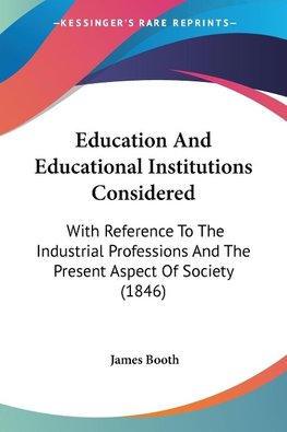 Education And Educational Institutions Considered