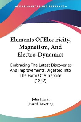 Elements Of Electricity, Magnetism, And Electro-Dynamics