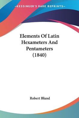 Elements Of Latin Hexameters And Pentameters (1840)