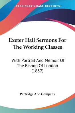 Exeter Hall Sermons For The Working Classes