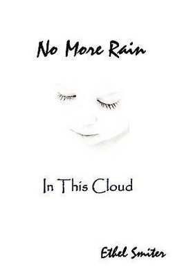 No More Rain (In This Cloud)