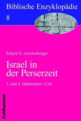 Biblische Enzyklopädie 08. Israel in der Perserzeit