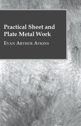 Practical Sheet And Plate Metal Work