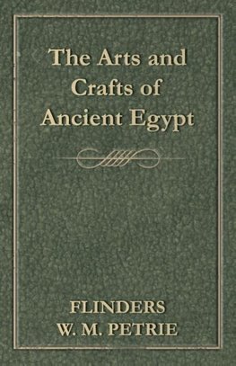 The Arts and Crafts of Ancient Egypt