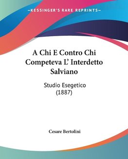 A Chi E Contro Chi Competeva L' Interdetto Salviano