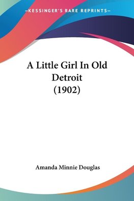 A Little Girl In Old Detroit (1902)