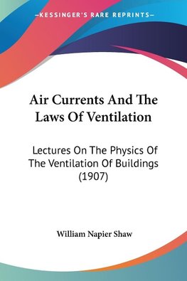 Air Currents And The Laws Of Ventilation