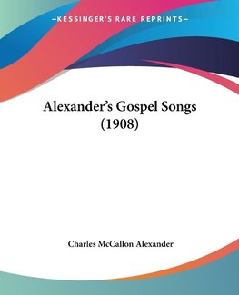 Alexander's Gospel Songs (1908)