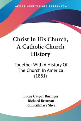 Christ In His Church, A Catholic Church History