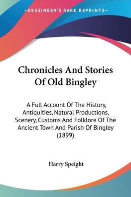 Chronicles And Stories Of Old Bingley