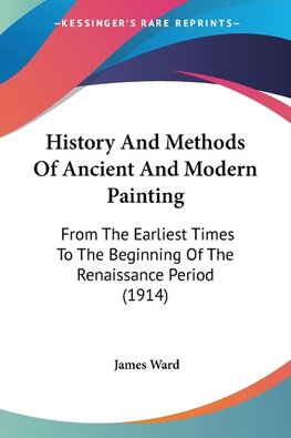 History And Methods Of Ancient And Modern Painting